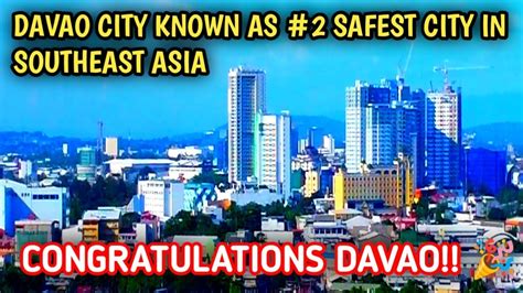 Davao City is second safest in Southeast Asia .
